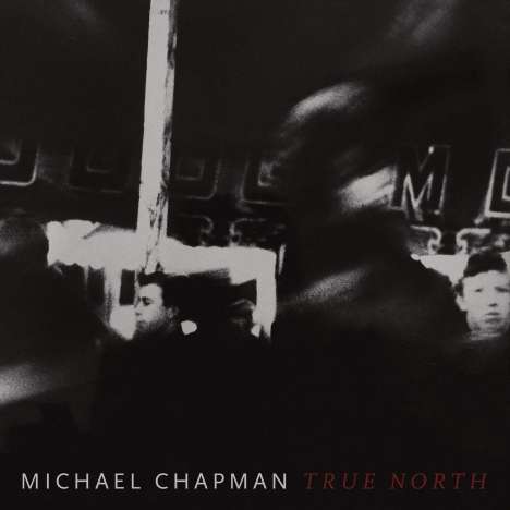 Michael Chapman (1941-2021): True North, CD