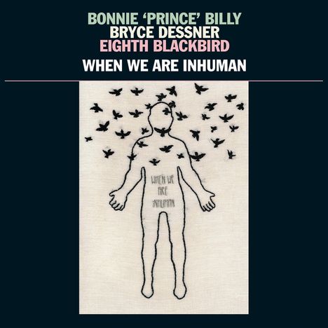 Bonnie 'Prince' Billy: When We Are Inhuman: Live 2018, 2 LPs