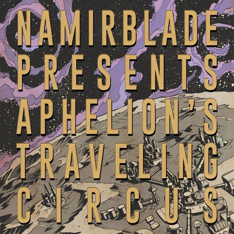 Namir Blade: Aphelion's Traveling Circus, LP