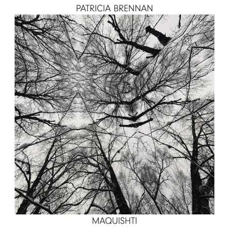 Patricia Brennan (geb. 1990): Maquishti, CD