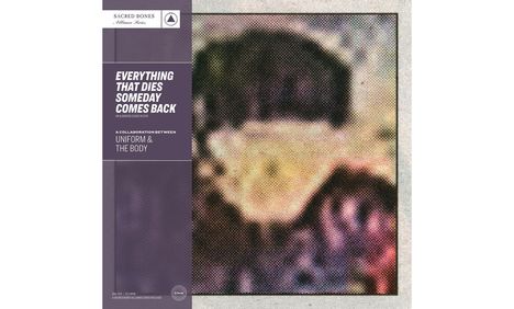 Uniform & The Body: Everything That Dies Someday Comes Back (Limited Sacred Bones 15th Anniversary Reissues Edition) (Silver Vinyl), LP