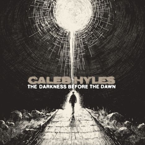 Caleb Hyles: The Darkness Before The Dawn, CD