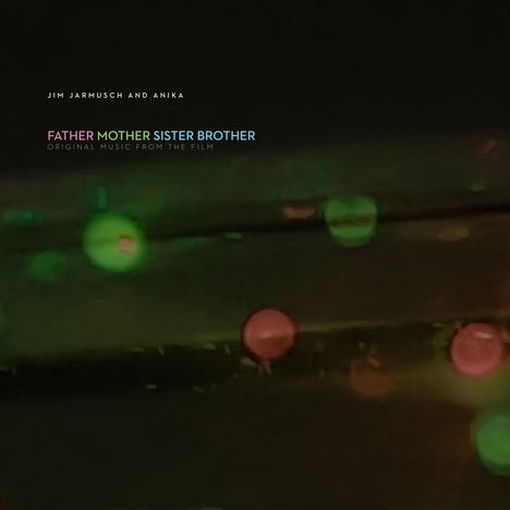 Jim Jarmusch & Anika: Father Mother Sister Brother (O.S.T.), CD