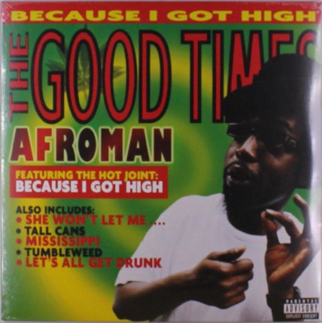 "BECAUSE I GOT HIGH" oben, "THE GOOD TIMES" groß, "AFROMAN" groß. Ein Mann mit Sonnenbrille und Hut auf grün-gelbem Hintergrund.