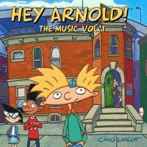 "HEY ARNOLD! THE MUSIC VOL. 1" steht über einer Cartoon-Szene: Drei Kinder vor einem roten Backsteingebäude.