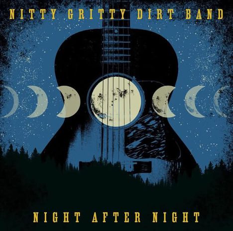 „NITTY GRITTY DIRT BAND” oben, „NIGHT AFTER NIGHT” unten. Illustration: Gitarre, Mondphasen, blauer Nachthimmel, Wald.