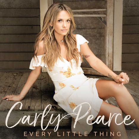 Carly Pearce: Every Little Thing, CD