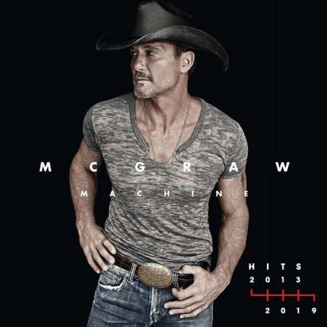 Tim McGraw: McGraw Machine Hits: 2013 - 2019, CD