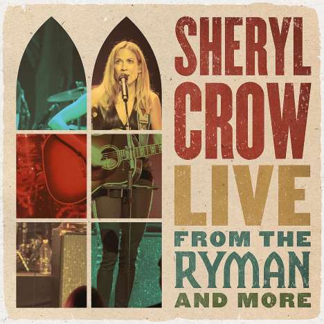 Sheryl Crow: Live From The Ryman And More (Limited Edition), 4 LPs