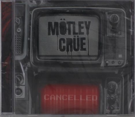 "MÖTLEY CRÜE" oben auf einem alten Fernseher, darunter "CANCELLED" in rot. Schwarz-weißes Retro-Fernseher-Design.