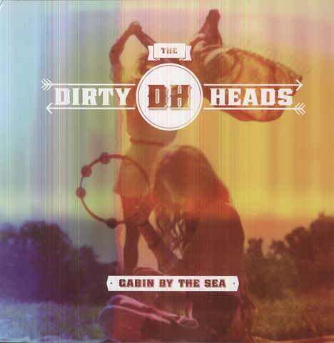 Dirty Heads: Cabin By The Sea, LP