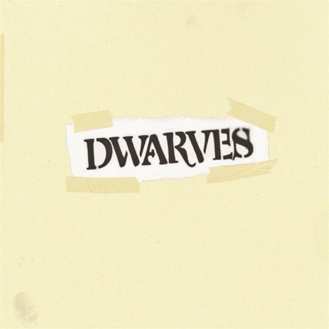 Der Text "DWARVES" steht auf einem ausgeschnittenen Stück Papier, das mit Klebeband auf hellem Hintergrund befestigt ist.