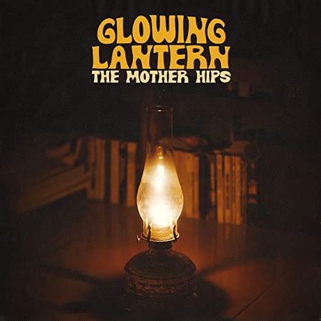 The Mother Hips: Glowing Lantern, CD