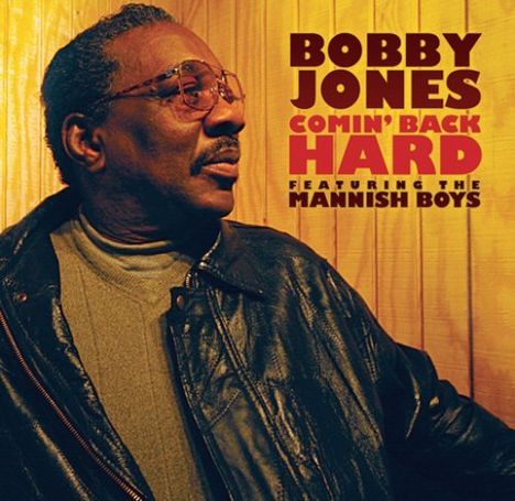 Bobby Jones (Blues) (geb. 1939): Comin' Back Hard, CD