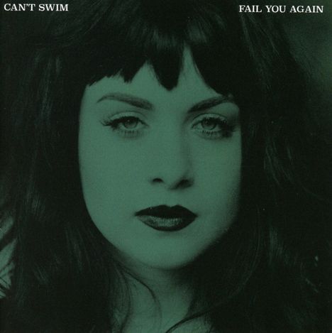 Can't Swim: Fail You Again, CD