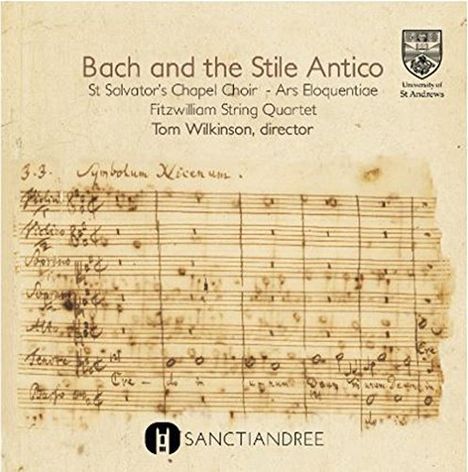 St. Salvator's Chapel Choir - Bach and the Stile Antico, CD