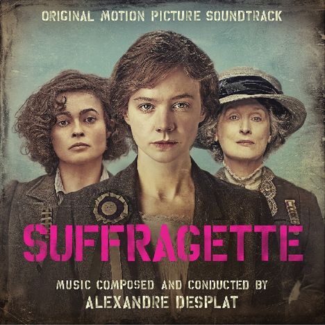 Alexandre Desplat (geb. 1961): Filmmusik: Suffragette, CD