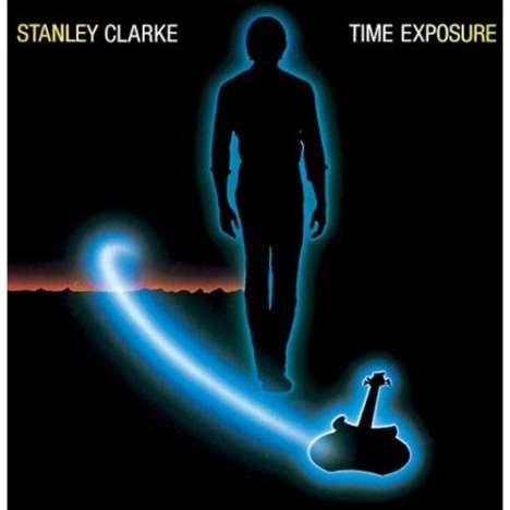 Stanley Clarke (geb. 1951): Time Exposure (Expanded Edition), CD