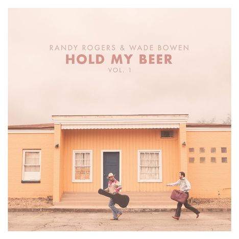 Randy Rogers &amp; Wade Bowen: Hold My Beer: Vol. 1, CD