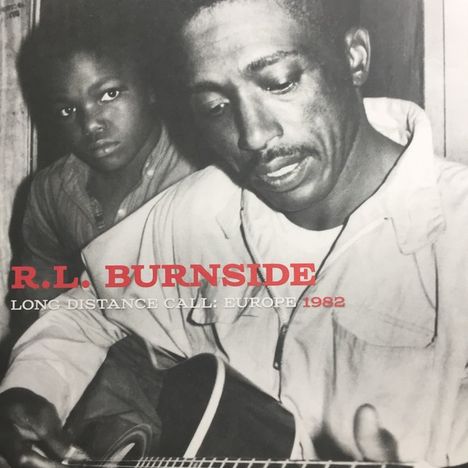R.L. Burnside (Robert Lee Burnside): Long Distance Call: Europe, 1982 (RSD 2017), LP