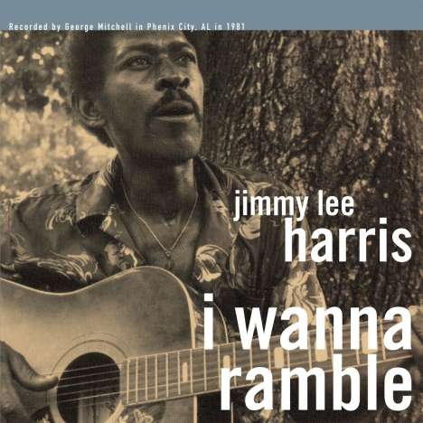 Jimmy Lee Harris: I Wanna Ramble, LP