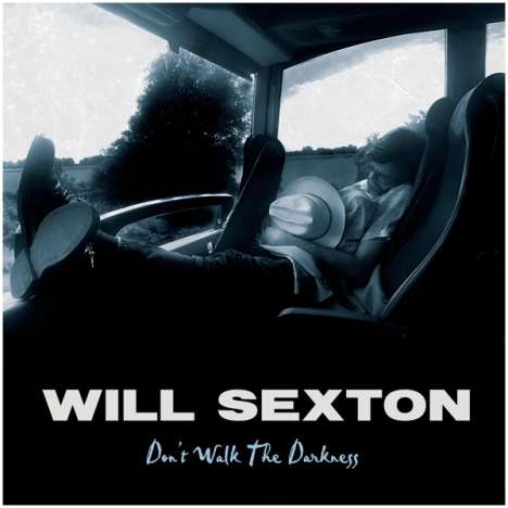Will Sexton: Don't Walk The Darkness, CD