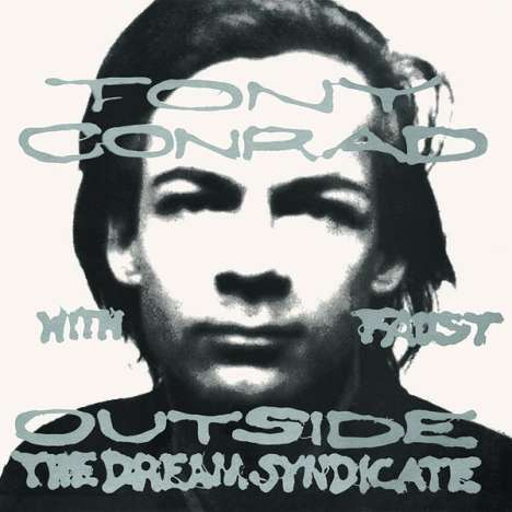 Tony Conrad: Outside The Dream Syndicate, LP