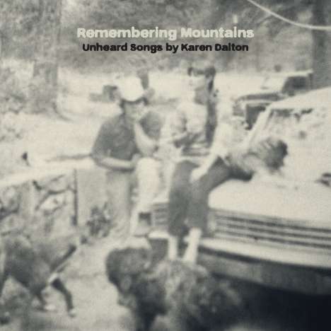 Remembering Mountains: Unheard Songs By Karen Dalton, CD