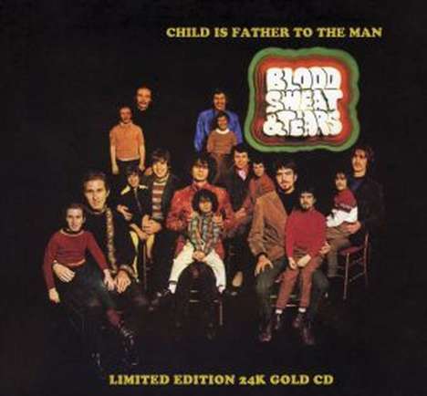 Blood, Sweat &amp; Tears: Child Is Father To The Man (Ltd. 24 Karat Gold-CD), CD