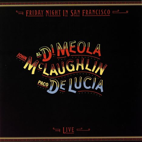 Al Di Meola, John McLaughlin &amp; Paco De Lucia: Friday Night In San Francisco, LP