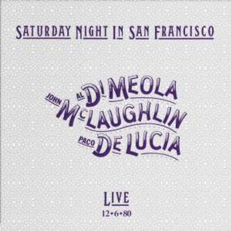 Al Di Meola, John McLaughlin &amp; Paco De Lucia: Saturday Night In San Francisco (Hybrid-SACD), Super Audio CD