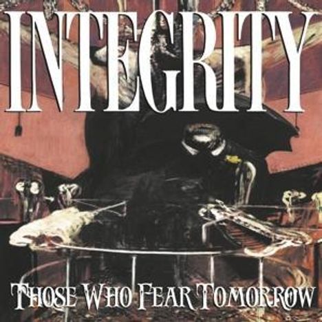 Integrity: Those Who Fear Tomorrow (25th-Anniversary-Edition), CD