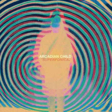 Arcadian Child: Superfonica, LP