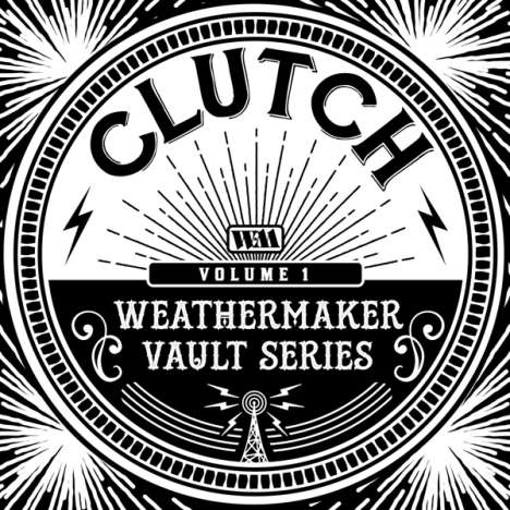 Clutch: Weathermaker Vault Series Volume 1 (Limited Edition) (White Vinyl), LP