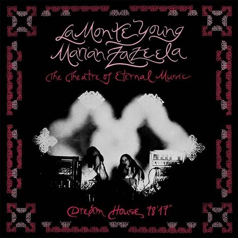 La Monte Young &amp; Marian Zazeel: Dream House 78'17", CD