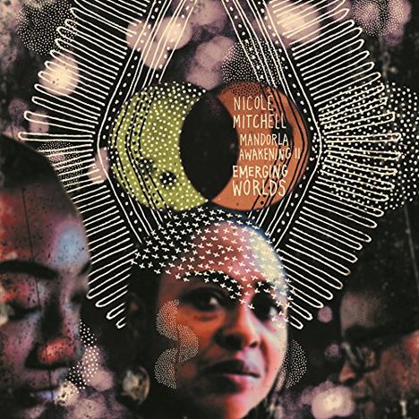 Nicole Mitchell (geb. 1967): Mandorla Awakening II: Emerging Worlds, 2 LPs
