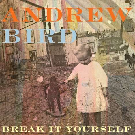 Andrew Bird: Break It Yourself, CD