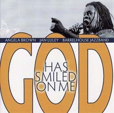 Angela Brown &amp; Jan Luley: God Has Smiled On Me, CD