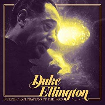 Duke Ellington (1899-1974): Intrinsic Explorations Of The 1960s, CD