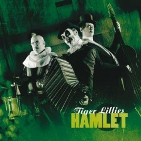 The Tiger Lillies: Hamlet, 2 CDs