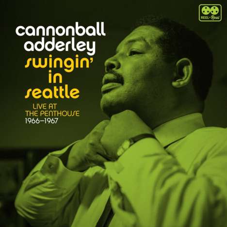 Cannonball Adderley (1928-1975): Swingin' In Seattle: Live At The Penthouse 1966-1967 (remastered) (Limited-Numbered-Deluxe-Edition) (180g), 2 LPs
