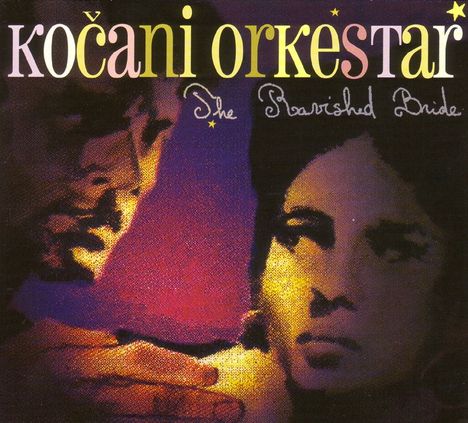 Kocani Orkestar: The Ravished Bride, CD