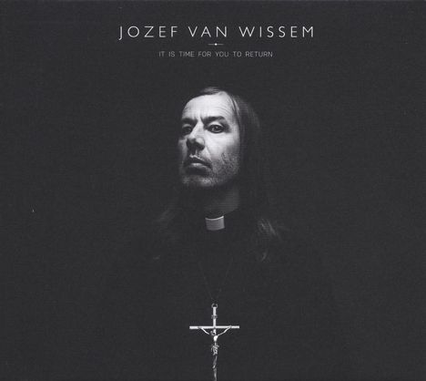 Jozef Van Wissem (geb. 1962): It Is Time For You To Return, CD