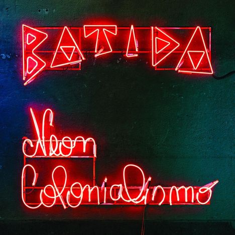 Batida: Neon Colonialismo, LP