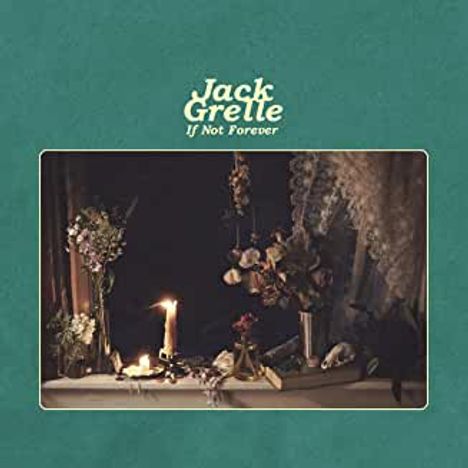 Jack Grelle: If Not Forever, CD