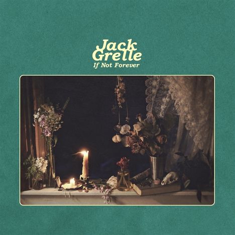 Jack Grelle: If Not Forever, LP