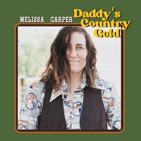 Melissa Carper: Daddy's Country Gold, LP