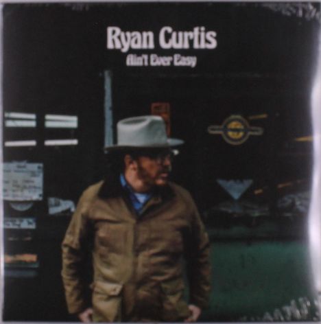 Ryan Curtis: Ain't Ever Easy, LP