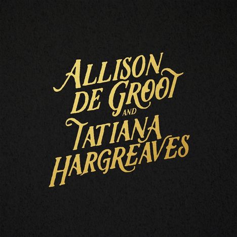 Allison De Groot &amp; Tatiana Hargreaves: Allison De Groot &amp; Tatiana Hargreaves, LP