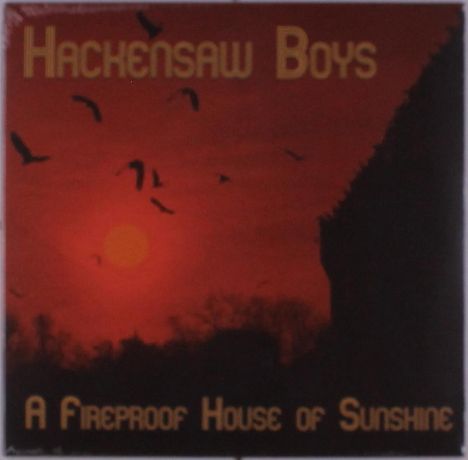 Hackensaw Boys: A Fireproof House Of Sunshine, Single 10"